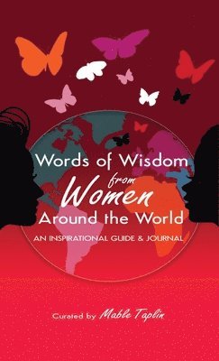 Mable Taplin - Words of Wisdom from Women Around the World an Inspirational Guide & Journal, Inbunden