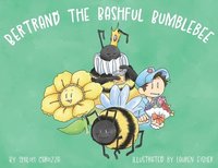 bokomslag Bertrand the Bashful Bumblebee