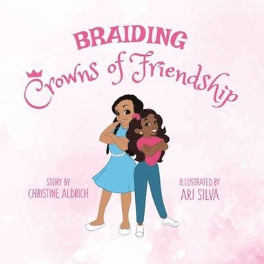 bokomslag Braiding Crowns of Friendship