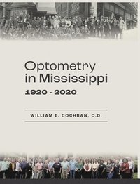 bokomslag Optometry in Mississippi: 1920-2020