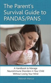 bokomslag The Parent's Survival Guide to PANDAS/PANS