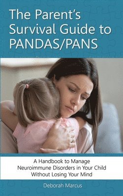 Deborah Marcus, Melissa Nolan - Parent's Survival Guide to PANDAS/PANS, Häftad