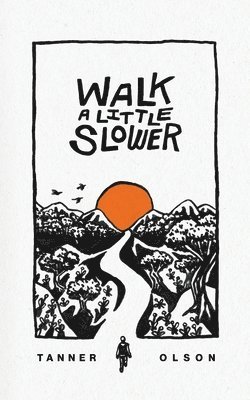 Walk A Little Slower
