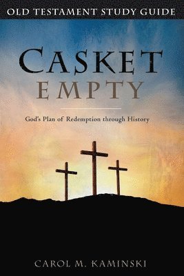 Casket Empty God's Plan of Redemption through History