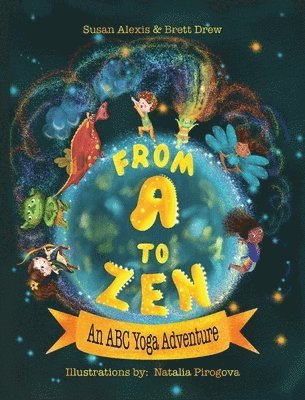 From A to Zen An ABC Yoga Adventure 1