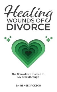 bokomslag Healing Wounds of Divorce
