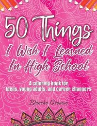 bokomslag 50 Things I Wish I Learned In High School