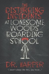 bokomslag The Disturbing Incidents at Lonesome Woods Boarding School