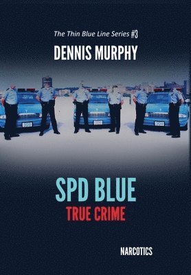 Dennis Murphy - SPD Blue - True Crime, Inbunden