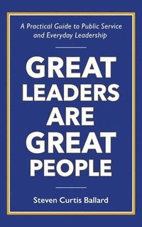 bokomslag Great Leaders Are Great People