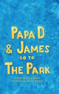 bokomslag Papa D and James Go To The Park