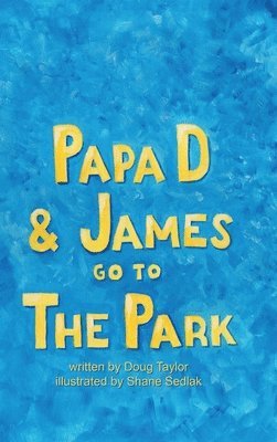 Papa D and James Go To The Park 1