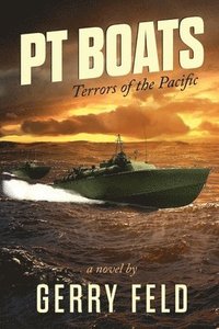 bokomslag PT Boat; Terrors of the Pacific