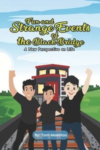 bokomslag Fun and Strange Events of the Black Bridge