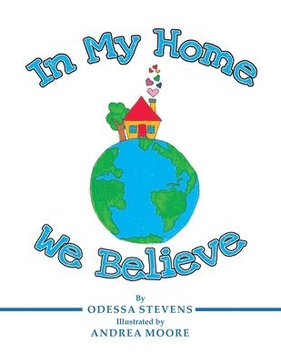 In My Home We Believe 1