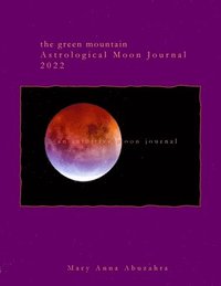 bokomslag Green Mountain Astrological Moon Journal 2022
