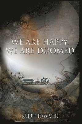 Kurt Fawver, Jon Padgett - We are Happy, We are Doomed, Häftad