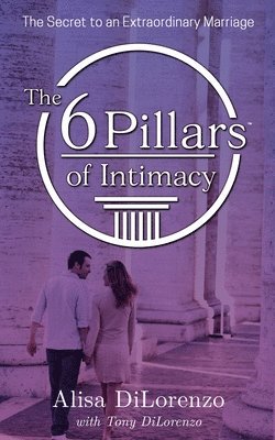 The 6 Pillars of Intimacy 1