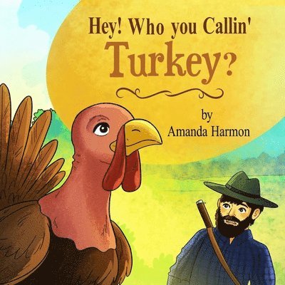 Amanda Harmon - Hey! Who You Callin' Turkey?, Häftad