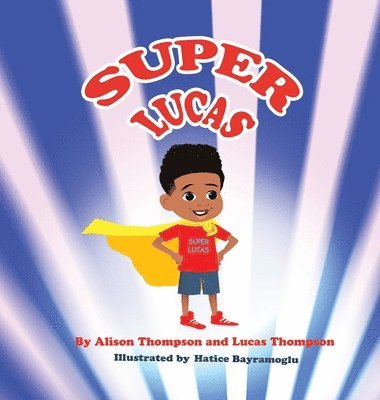 Alison Thompson, Lucas Thompson - Super Lucas, Inbunden