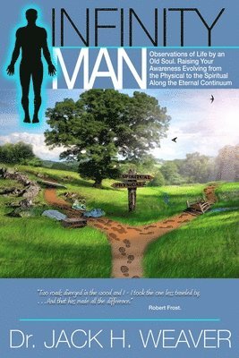 Infinity Man. Observations of Life by an Old Soul 1