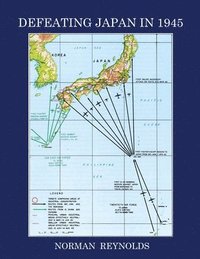bokomslag Defeating Japan in 1945