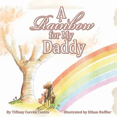 A Rainbow for My Daddy 1