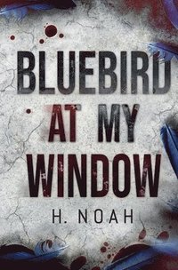 bokomslag Bluebird At My Window
