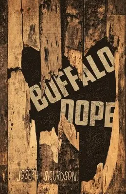 Joseph Sigurdson - Buffalo Dope, Häftad. Tillgänglighet: Lägg i varukorg
