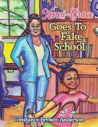 bokomslag Kenni-Grace Goes to Fake School