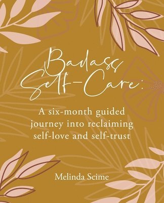 Melinda Scime - Badass Self-Care, Häftad