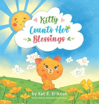 Kat E Erikson - Kitty Counts Her Blessings, Inbunden