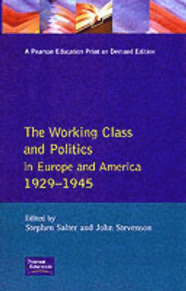 bokomslag The Working Class and Politics in Europe and America 1929-1945