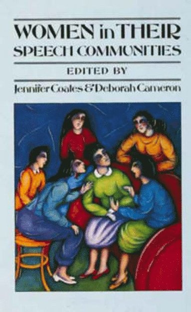 Jennifer Coates, Deborah Cameron, Jennifer Coates - Women in Their Speech Communities, Häftad
