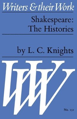 L. C. Knights - Shakespeare: The Histories, Häftad