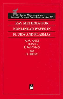 Marcelo Anile, P Pantano, G Russo, J Hunter - Ray Methods for Nonlinear Waves in Fluids and Plasmas, Inbunden