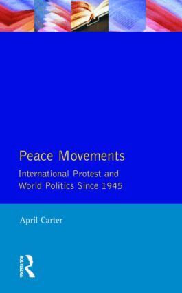 April Carter - Peace Movements: International Protest and World Politics Since 1945, Häftad