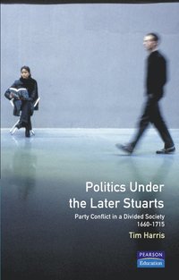 bokomslag Politics under the Later Stuarts