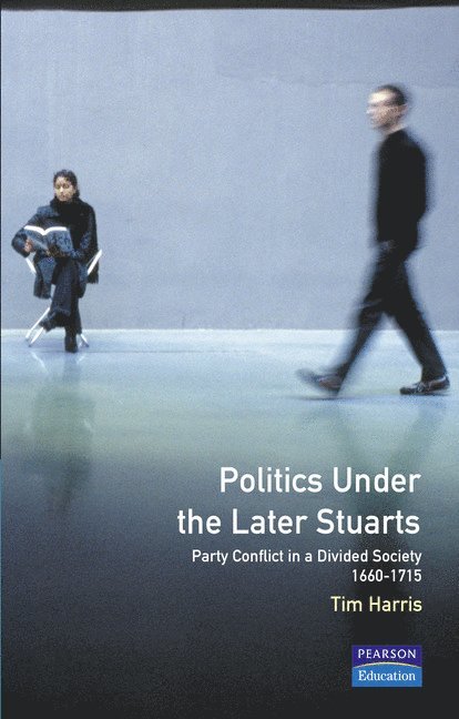 Politics under the later Stuarts 1