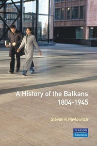 bokomslag A History of the Balkans 1804-1945