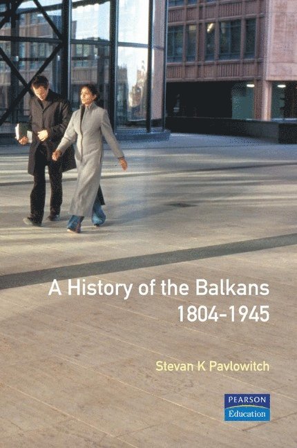 A History of the Balkans 1804-1945