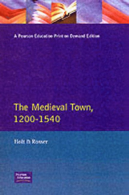 The Medieval Town in England 1200-1540