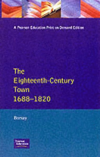 Peter Borsay - The Eighteenth-Century Town, Häftad