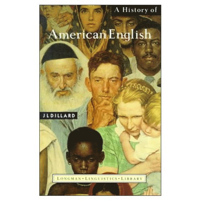 J.L. Dillard, J. L. Dillard - A History of American English, Häftad