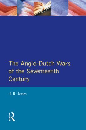 J.R. Jones - Anglo-Dutch Wars of the Seventeenth Century, Häftad
