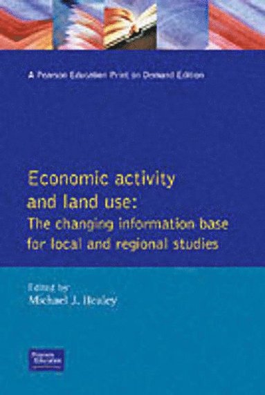 Michael J. Healey - Economic Activity and Land Use The Changing Information Base for Localand Regional Studies, Häftad
