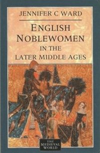 bokomslag English Noblewomen in the Later Middle Ages
