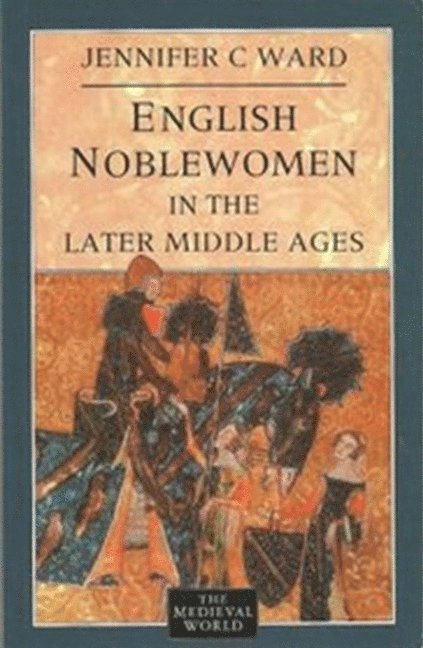 English Noblewomen in the Later Middle Ages 1