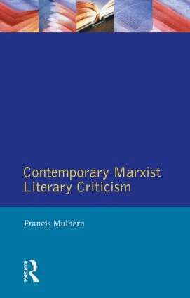 Francis Mulhern - Contemporary Marxist Literary Criticism, Häftad