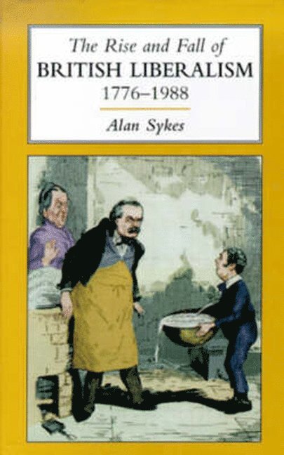 Alan Sykes - The Rise and Fall of British Liberalism, Häftad